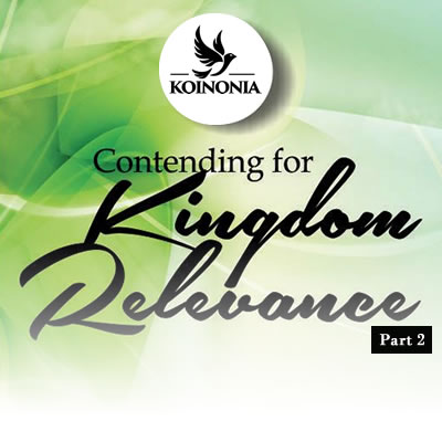 Contending for Kingdom Relevance (Part 2)
