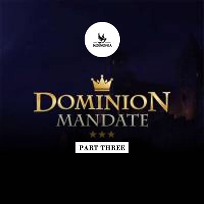 Dominion Mandate (Part 3)
