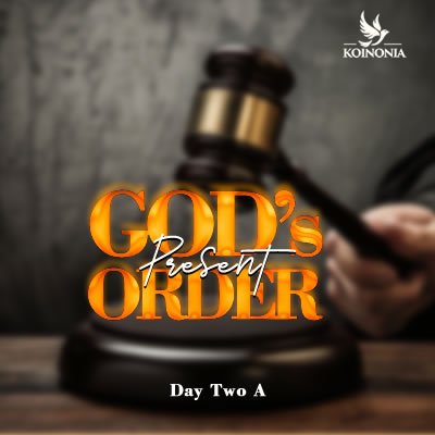 God\'s Present Order (Day One)