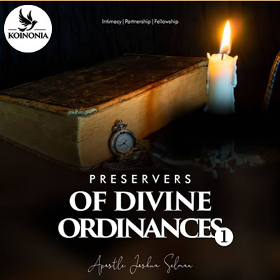 Preservers of Divine Ordinances (Part 1)