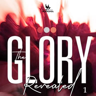 The Glory Revealed (Part 1)