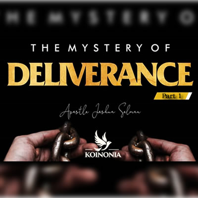 The Mystery of Deliverance (Part 1)