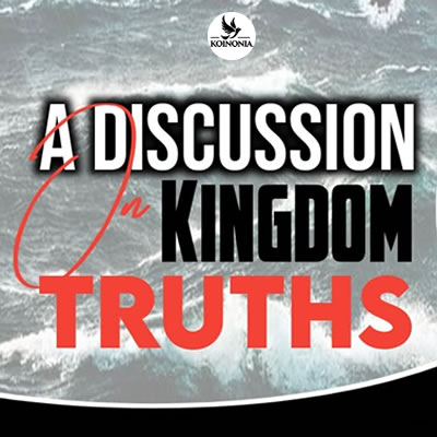 A Discussion on Kingdom Truths