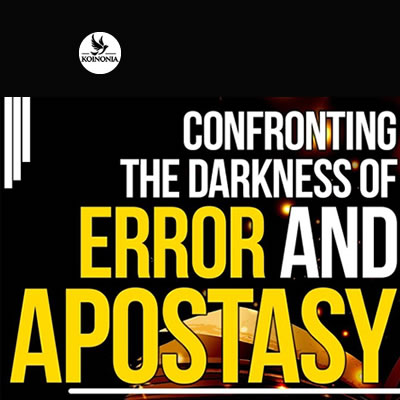 Confronting the Darkness of Error and Apostasy
