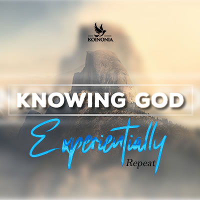 Knowing God Experientially